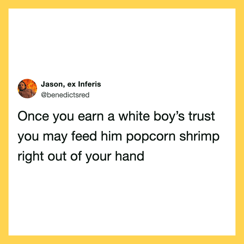 Tweet by Jason, ex Inferis about trust and feeding a white boy popcorn shrimp.