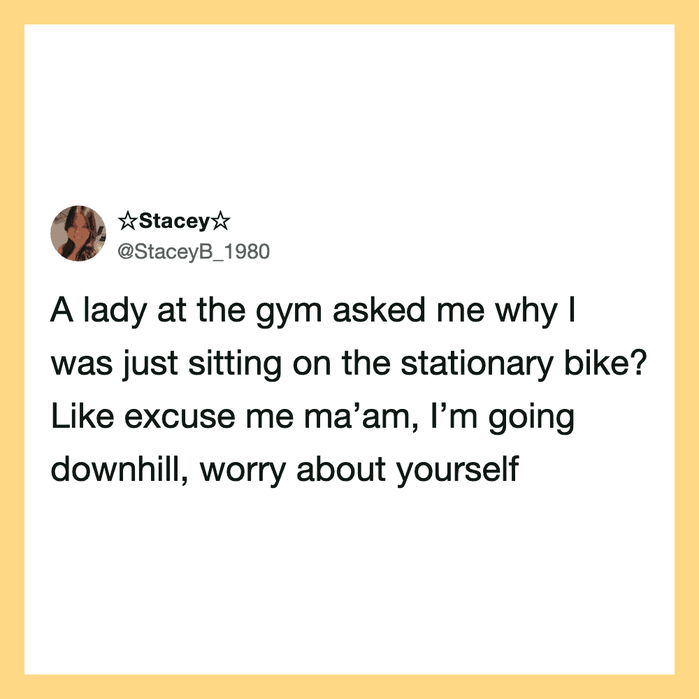 A woman at the gym sitting on a stationary bike, with a humorous caption about going downhill.