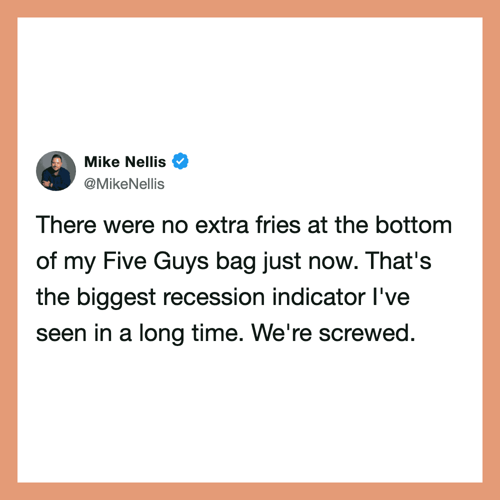 Mike Nellis tweet about no extra fries at Five Guys, indicating a recession.
