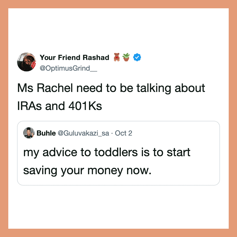 Your Friend Rashad's tweet about IRAs and 401Ks, referencing advice to toddlers.