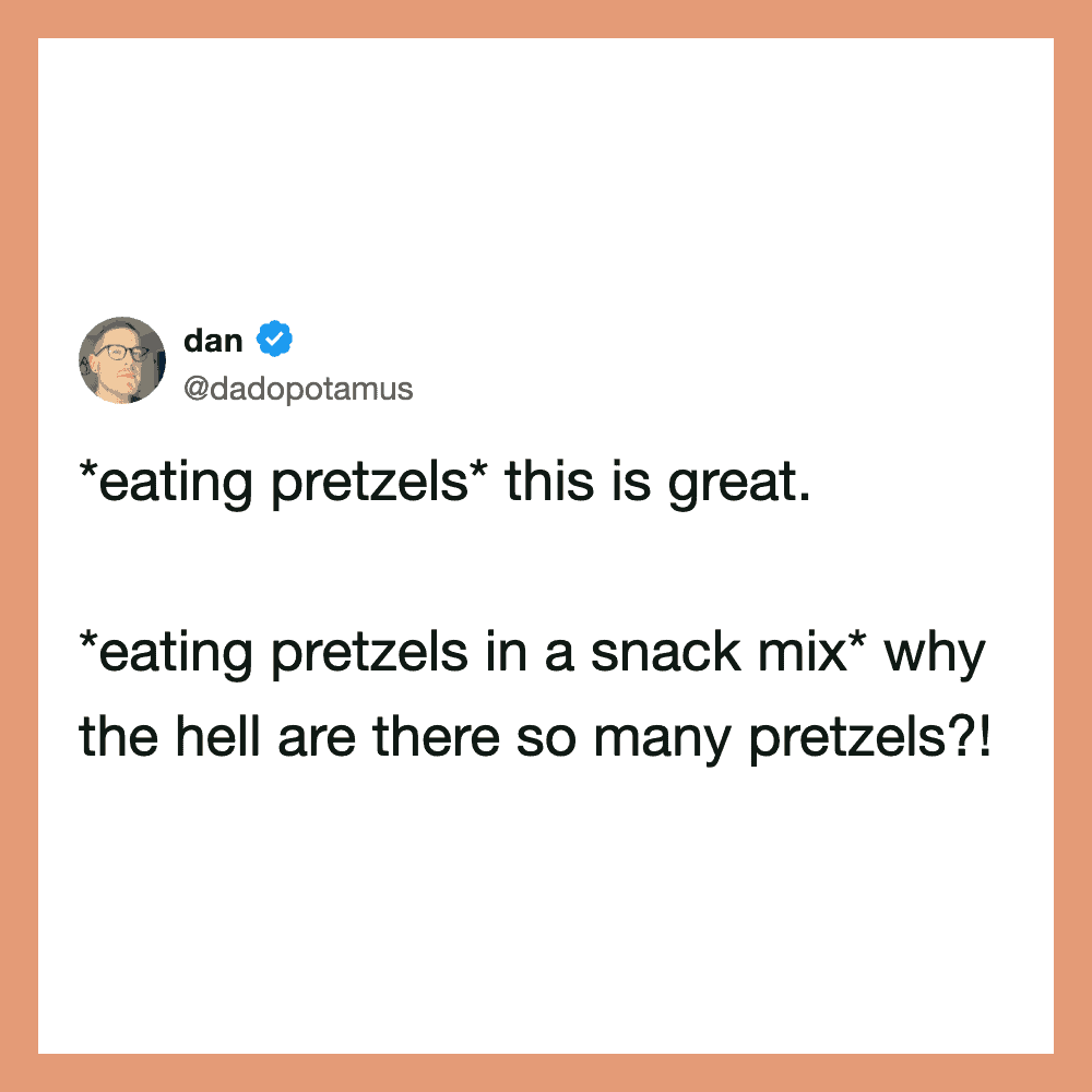 Tweet by dan about eating pretzels and snack mix.