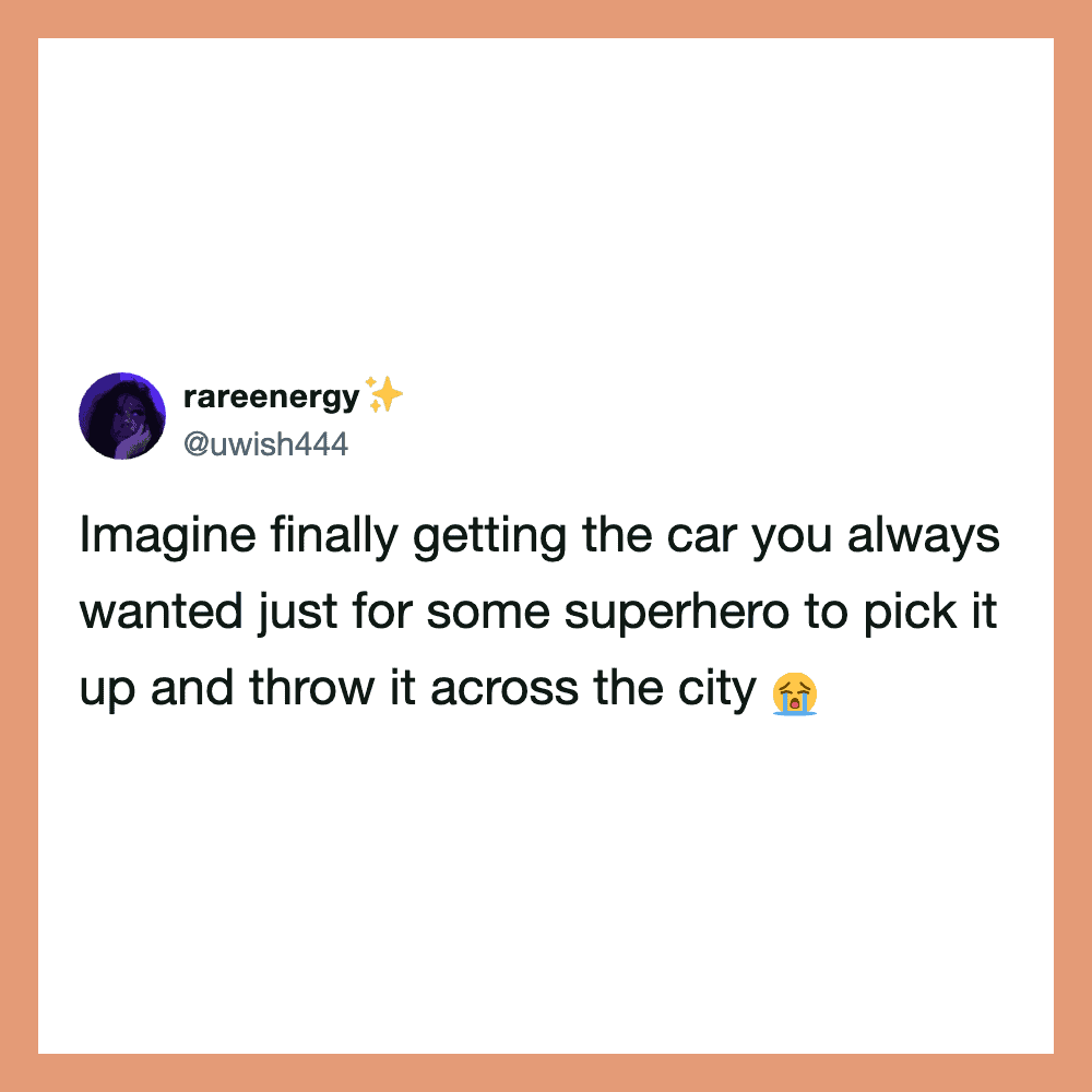 Twitter post about getting a car to play superhero and throw across the city.