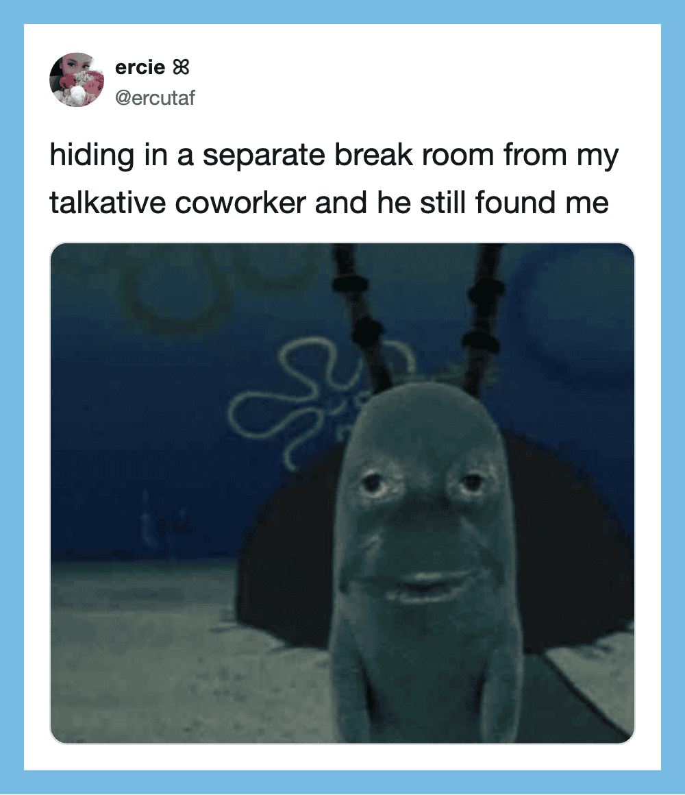 Hiding in a break room, a fish with a human face, trying to avoid a talkative coworker.