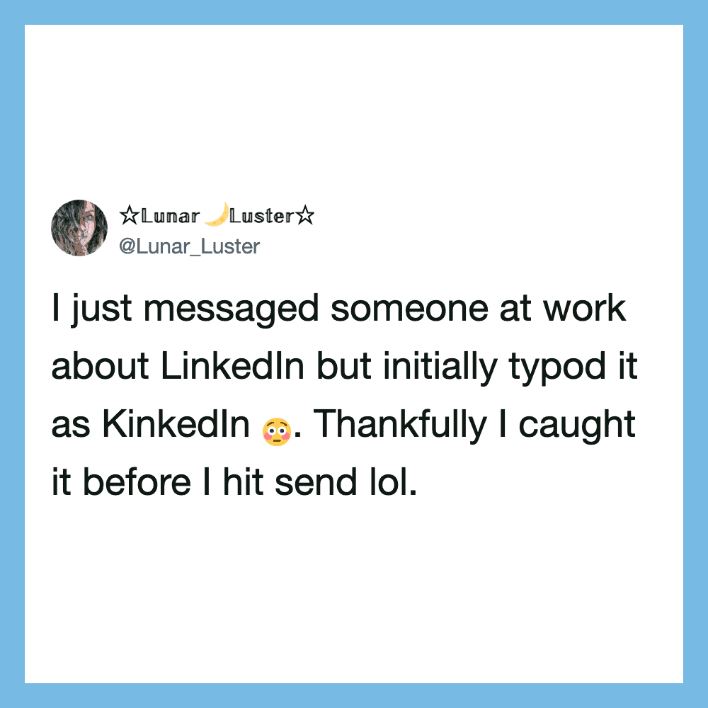 Twitter post about mistyping LinkedIn as KinkedIn at work.