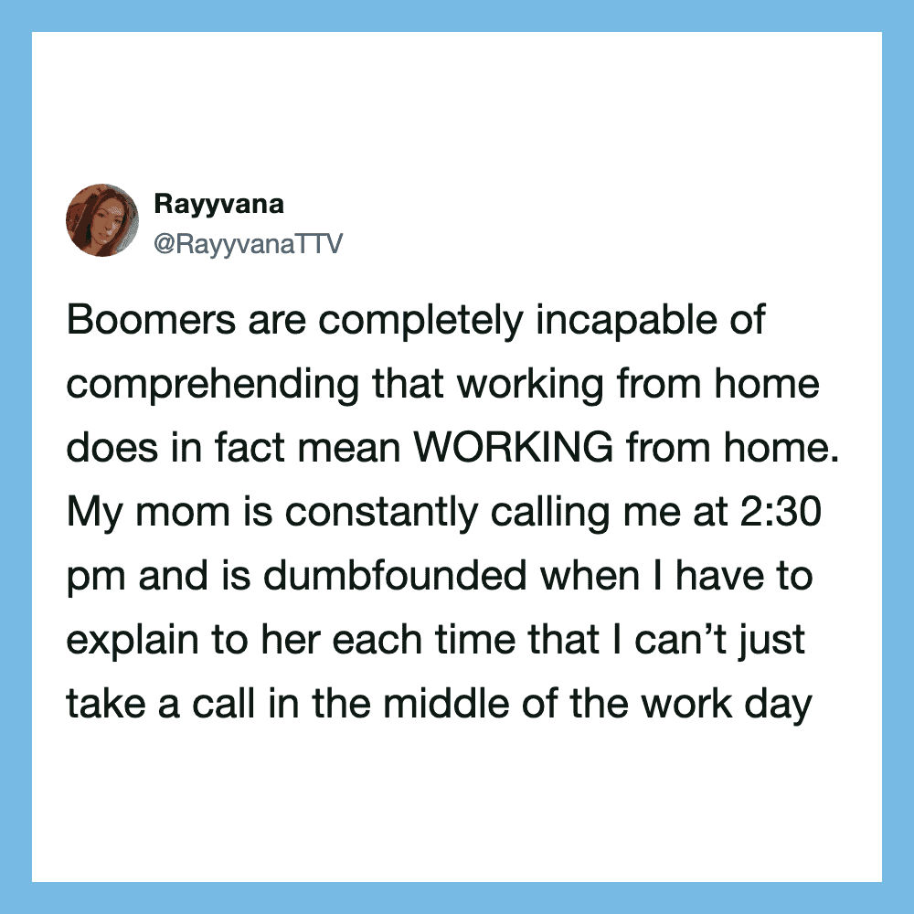 Tweet about boomers misunderstanding working from home.