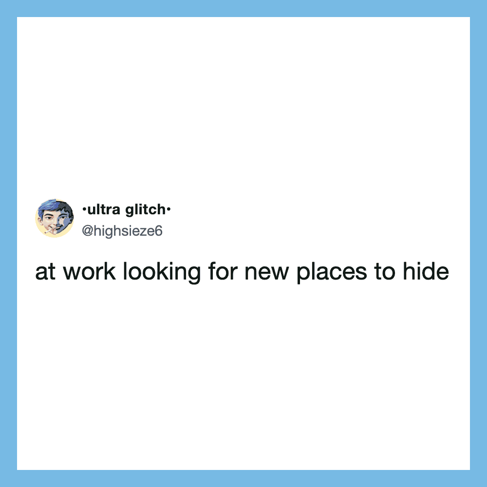 At work looking for new places to hide, tweet from highsieze6.