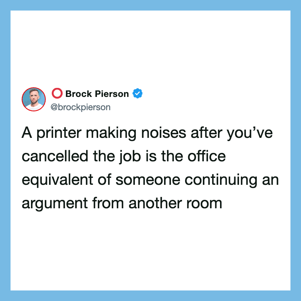 Brock Pierson tweet about a printer making noises after a job is canceled.