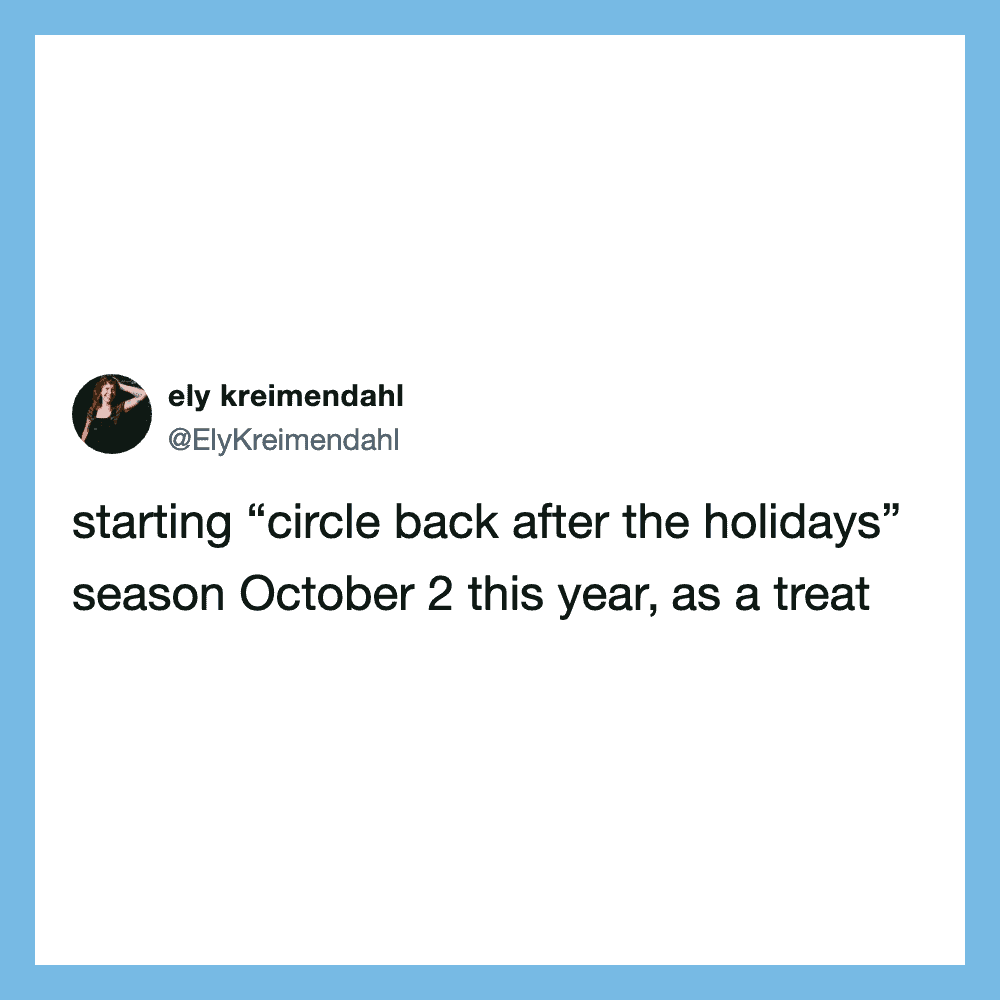 Ely Kreimendahl's tweet about starting 'circle back after the holidays' season on October 2.