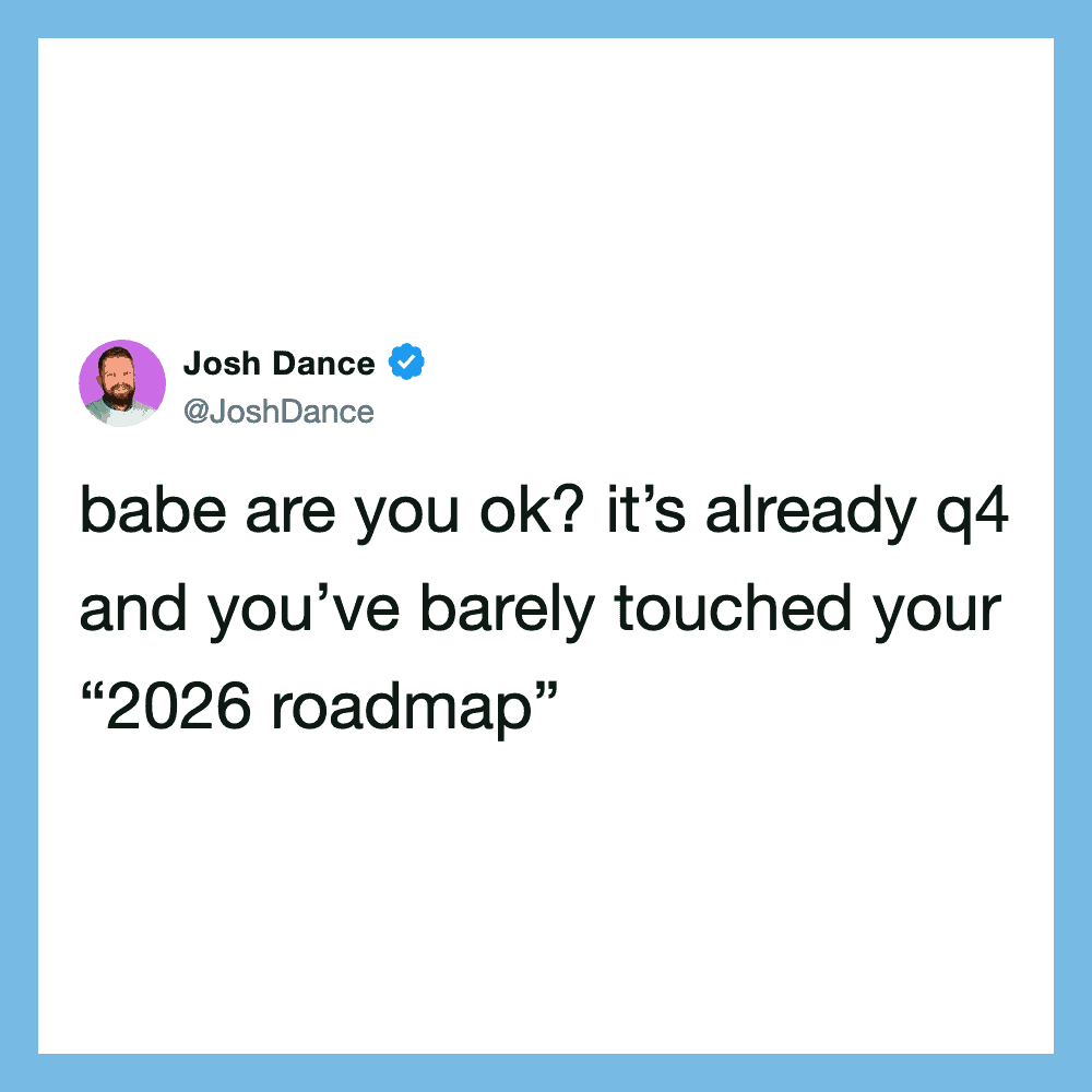 Josh Dance tweet about Q4 and 2026 roadmap.