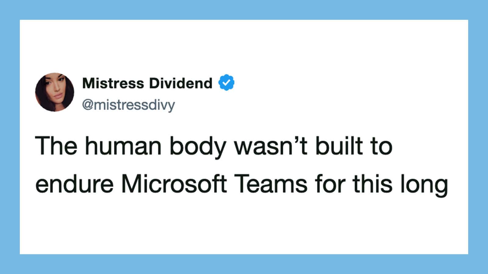 Mistress Dividend tweet about Microsoft Teams endurance.