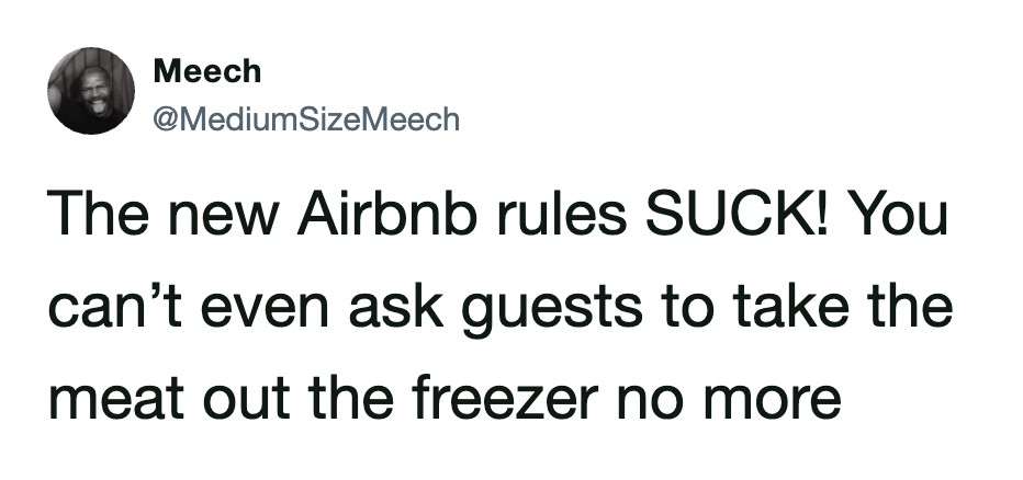 The new Airbnb rules SUCK! You can’t even ask guests to take the meat out the freezer no more.