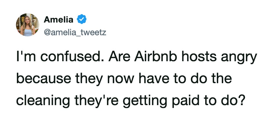 I'm confused. Are Airbnb hosts angry because they now have to do the cleaning they're getting paid?.