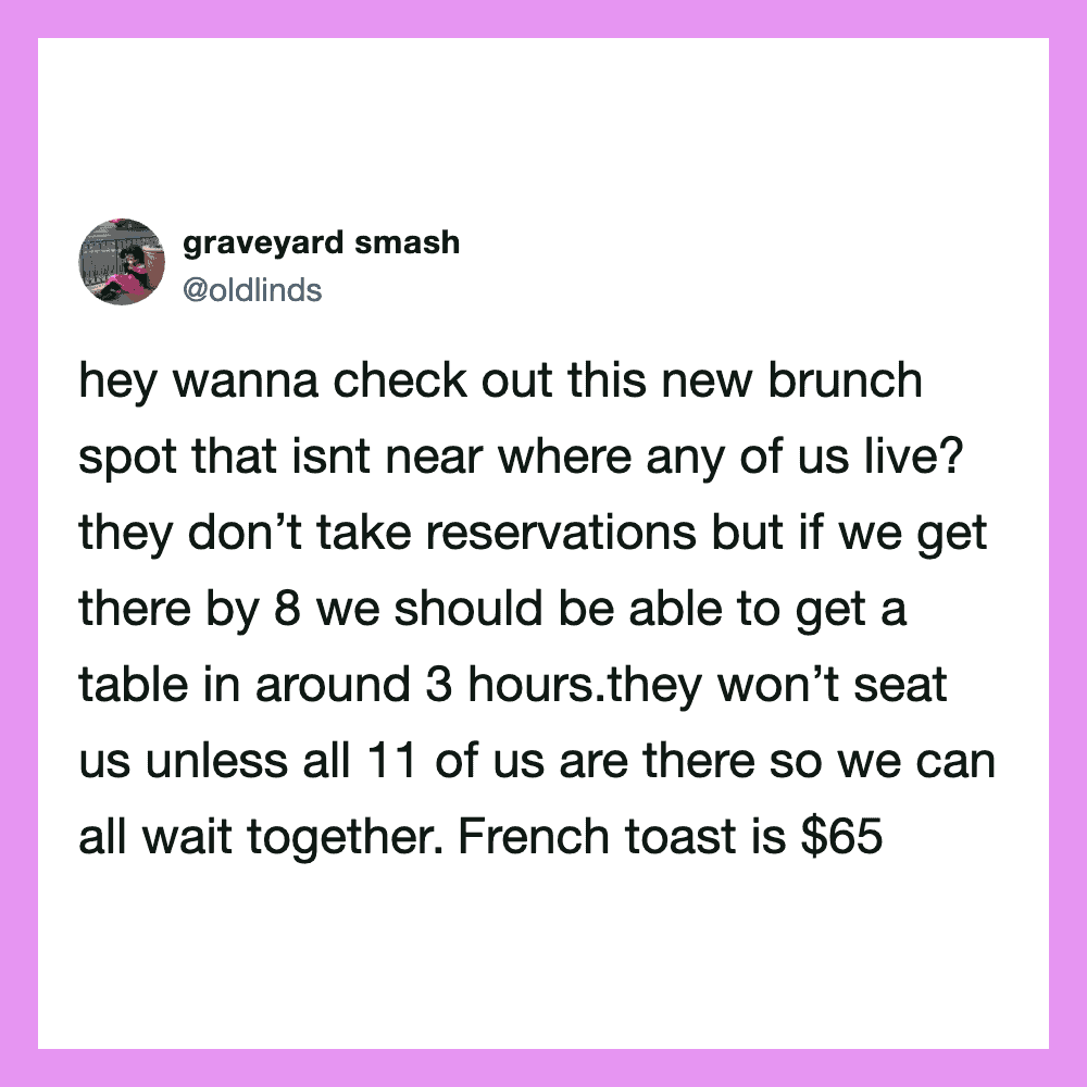 Group of people planning brunch at a new spot, French toast costs $65.