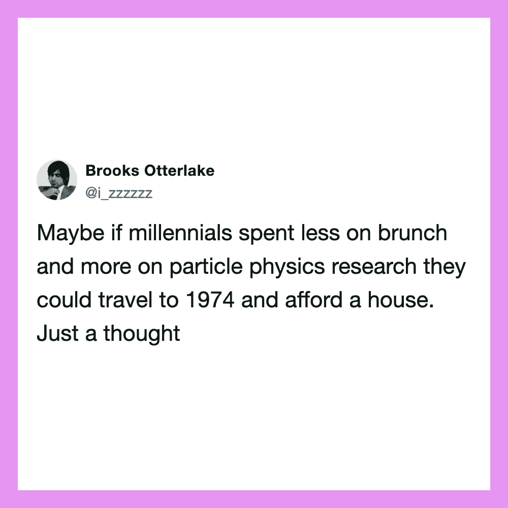 Tweet by Brooks Otterlake about millennials, brunch, particle physics, and 1974.