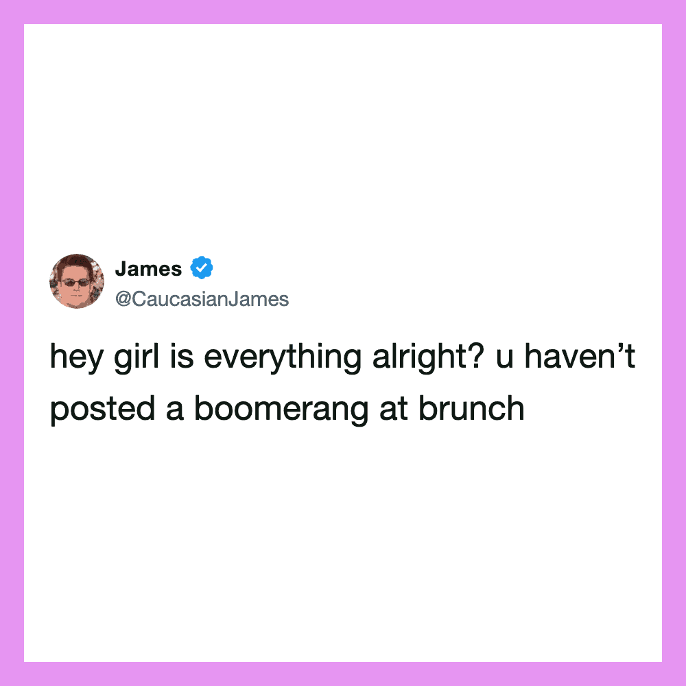 Tweet from James asking about a boomerang post at brunch.