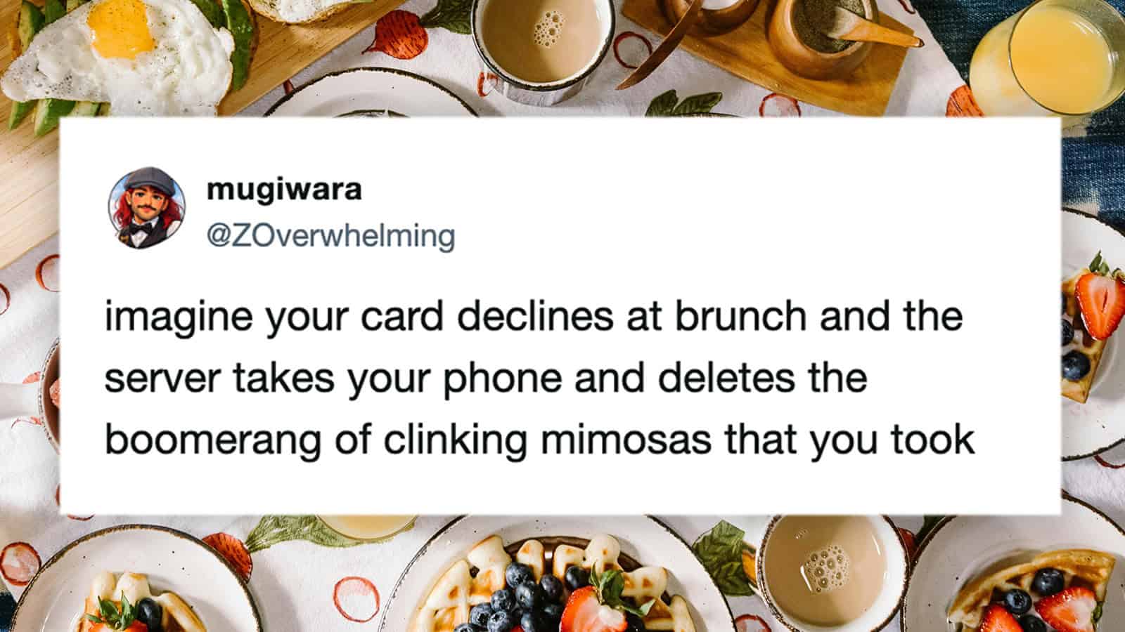 A humorous tweet about brunch card declines and server deleting mimosas.