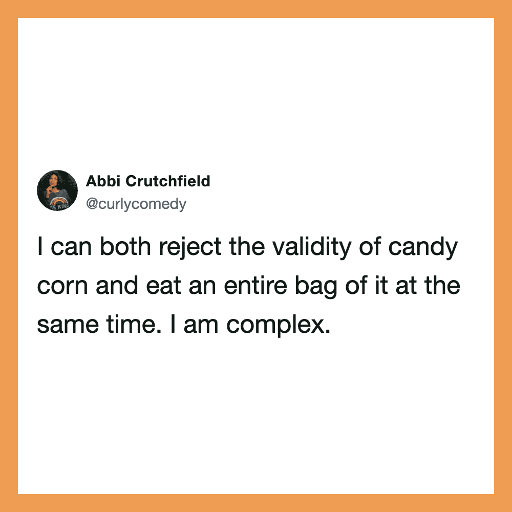 Tweet by Abbi Crutchfield about rejecting candy corn's validity and eating a whole bag.