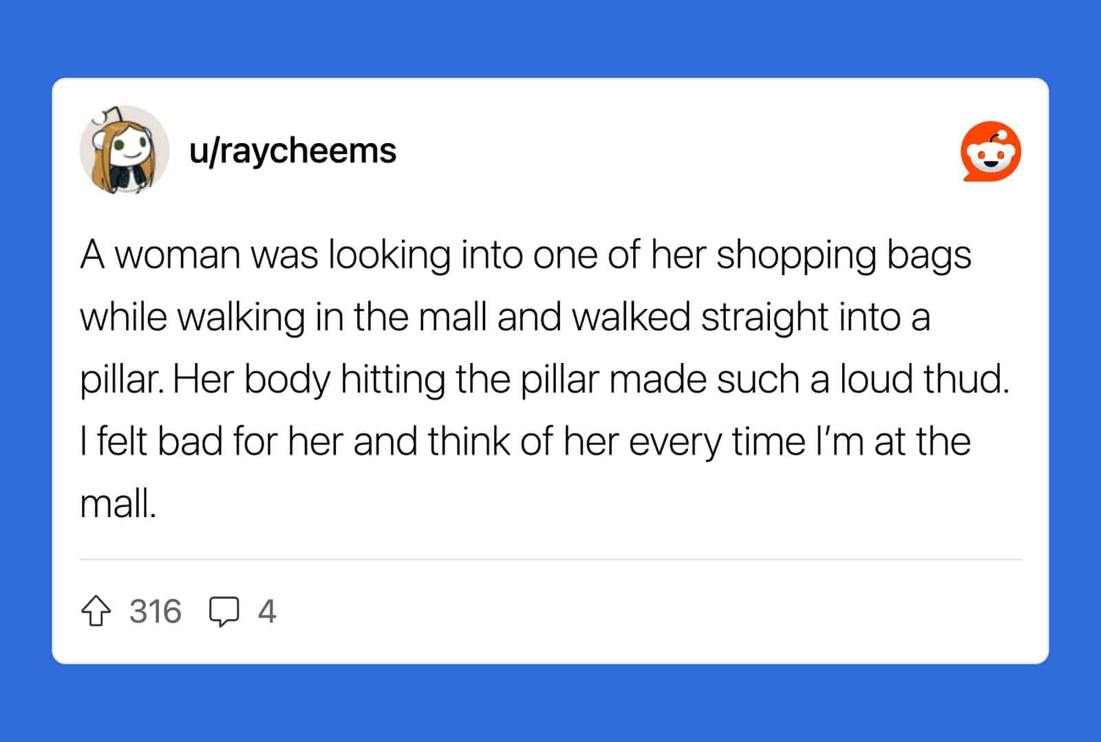 A woman walking into a pillar at the mall, hitting it loudly.