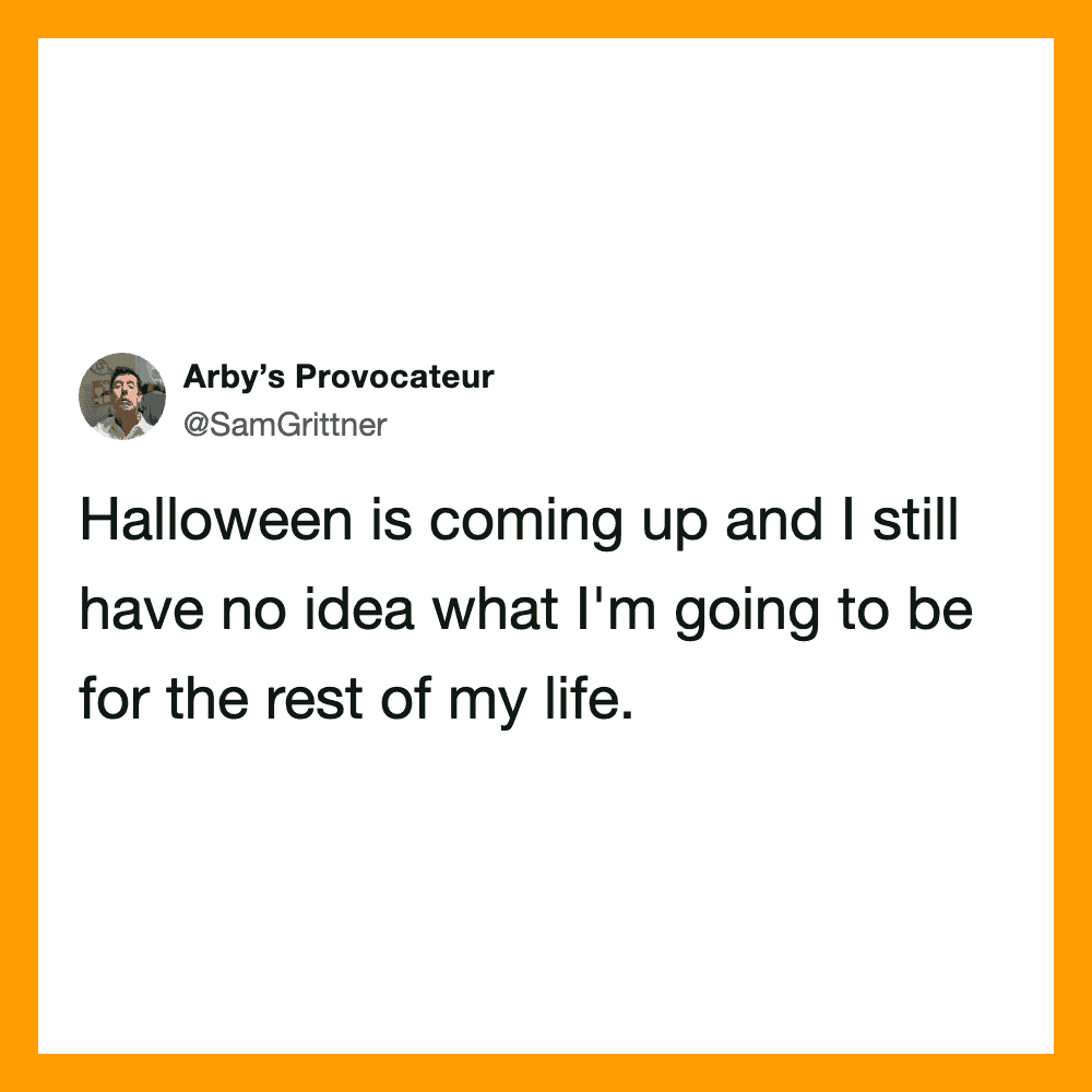 Twitter post about Halloween with text: Halloween is coming up and I still have no idea what I'm goi.