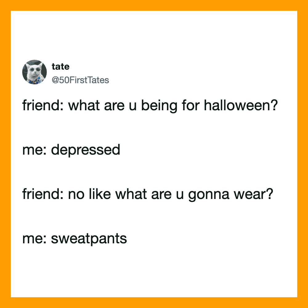 Funny Halloween tweet about being depressed and wearing sweatpants.