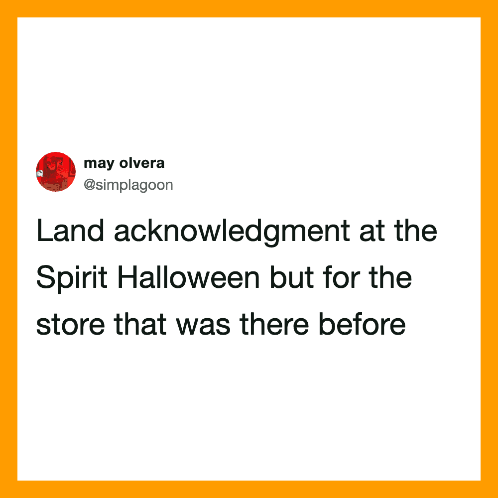 Land acknowledgment at the Spirit Halloween store before it was there.