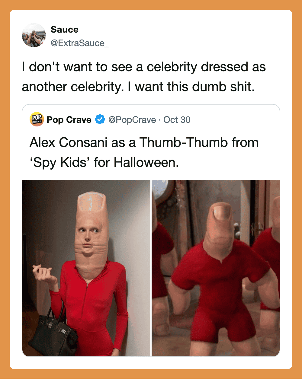 I don't want to see a celebrity dressed as another celebrity. I want this dumb shit.