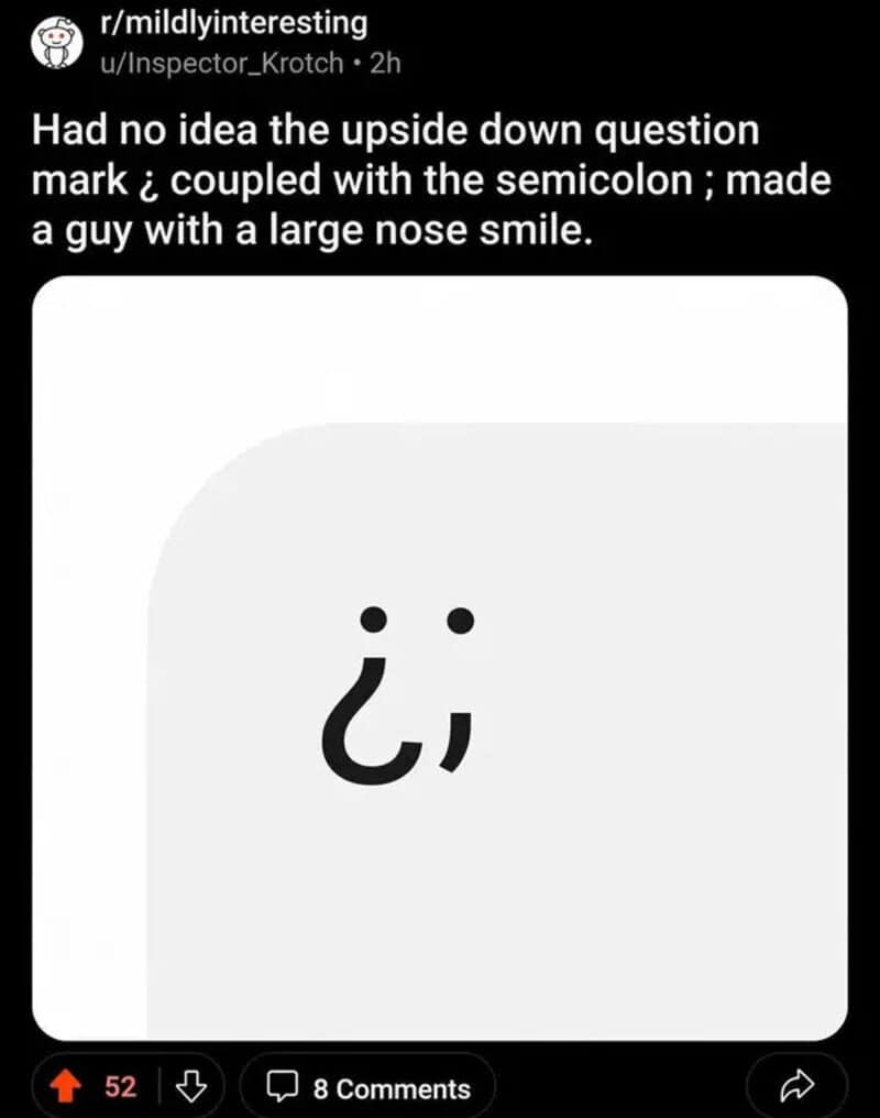 Upside down question mark with large nose smile, funny internet post.