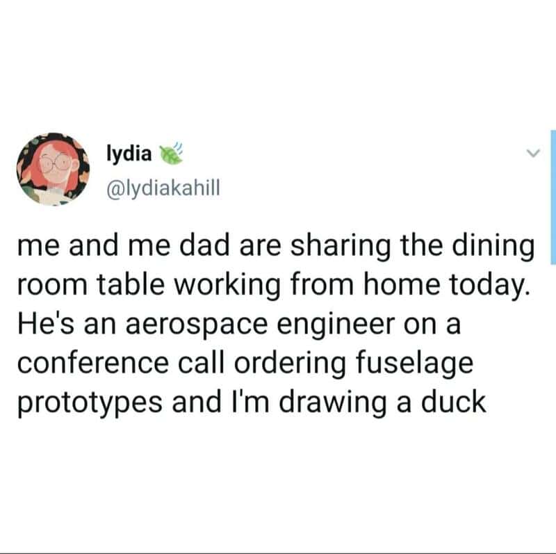 A tweet from Lydia about sharing a dining room table with her dad, an aerospace engineer, working on.
