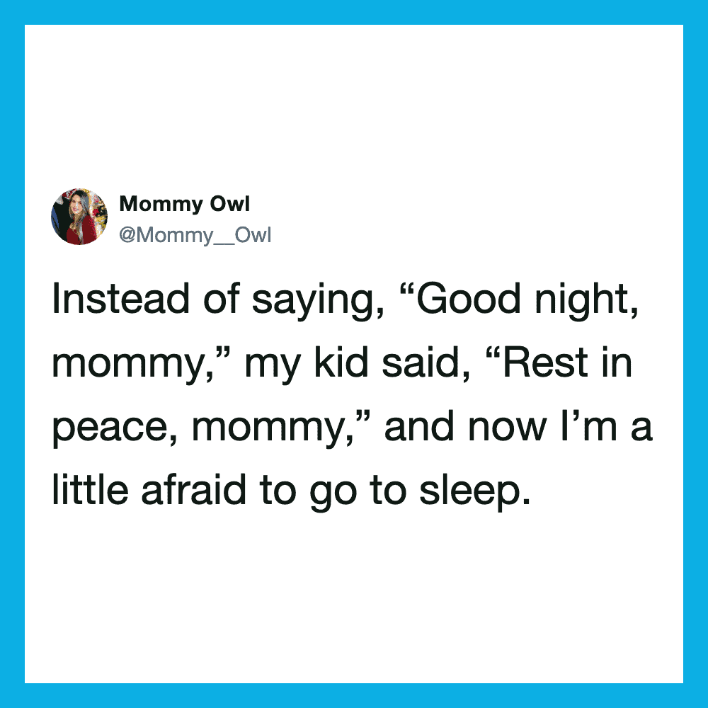 Mommy Owl tweet about kids saying 'Rest in peace, mommy' instead of good night.