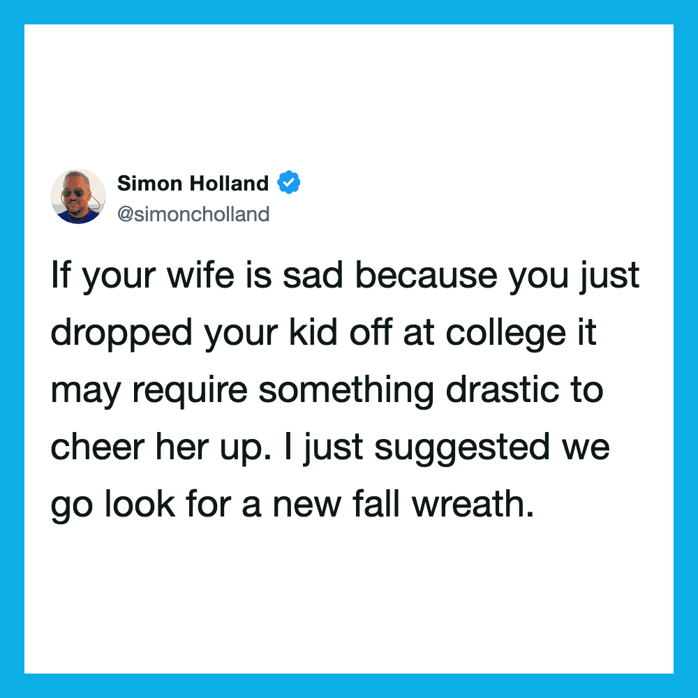Simon Holland tweet about cheering up a sad wife after dropping kid at college.