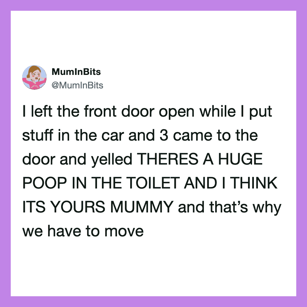 I left the front door open while I put stuff in the car and 3 came to the door and yelled THERE'S A.