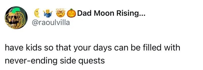 Dad Moon Rising meme with emojis and caption about kids and side quests.