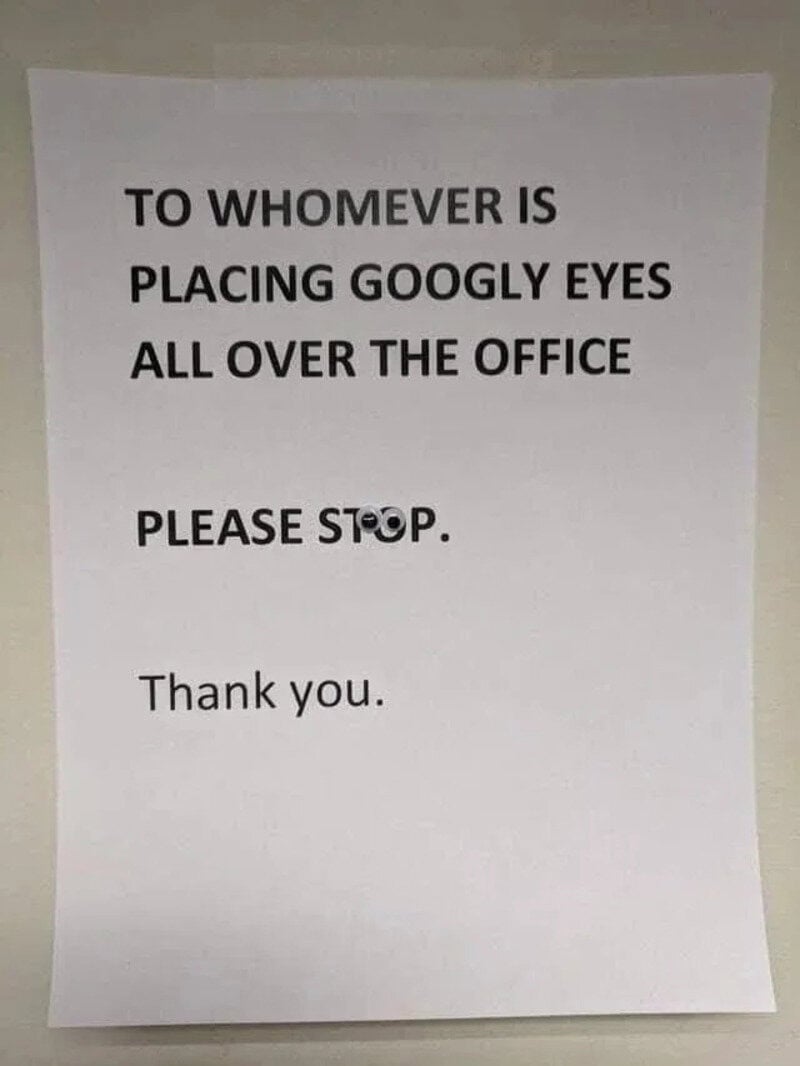 Notice about someone placing googly eyes all over the office.
