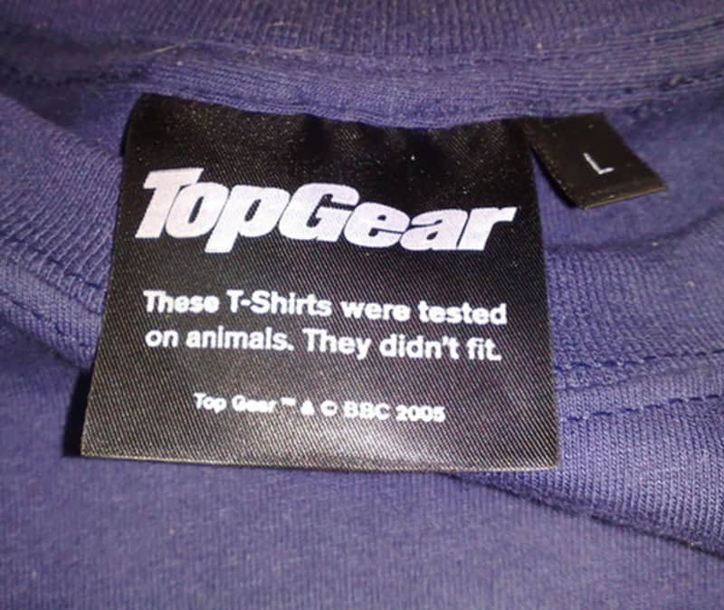 TopGear T-Shirt label says tested on animals, didn't fit, L size.