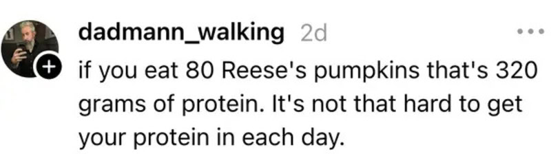 Instagram post by dadmann_walking about Reese's pumpkins and protein intake.
