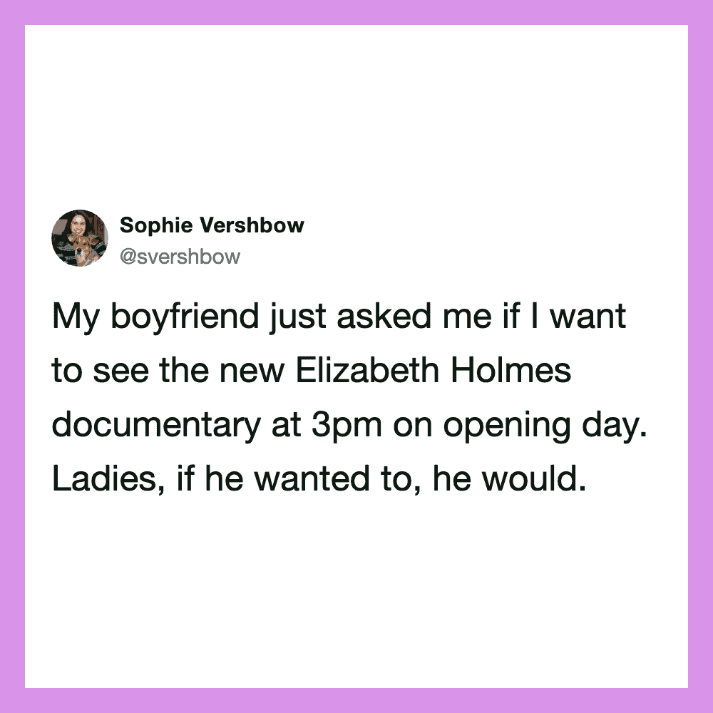 Sophie Vershbrow's tweet about her boyfriend asking to see the Elizabeth Holmes documentary.