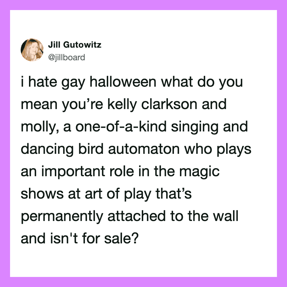 Jill Gutowitz tweet about hating gay Halloween and mentioning Kelly Clarkson and Molly.