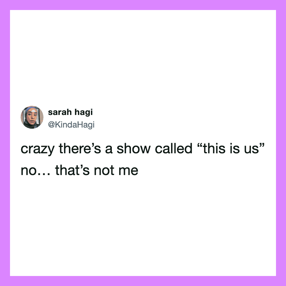 Sarah Hagi's tweet about a show called 'this is us' not being her.