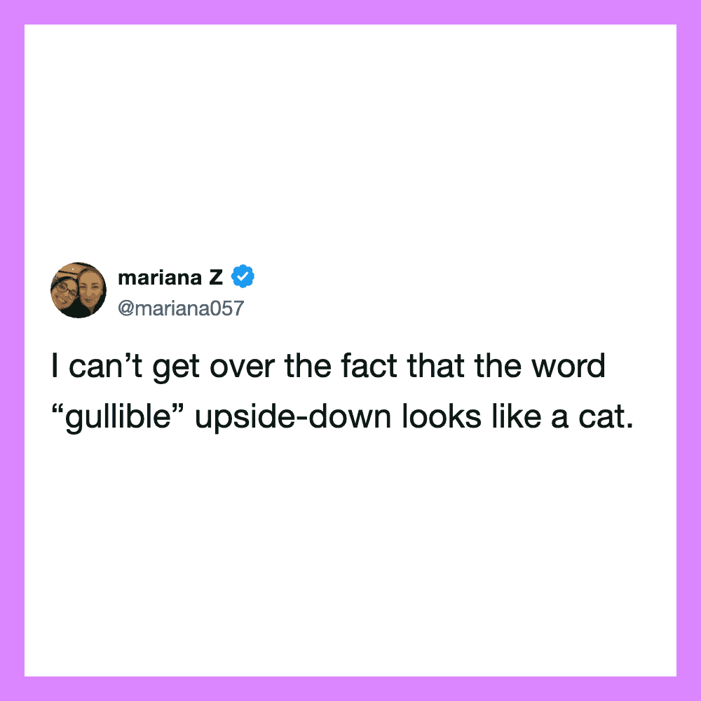 Mariana Z's tweet about the word 'gullible' looking like a cat upside-down.