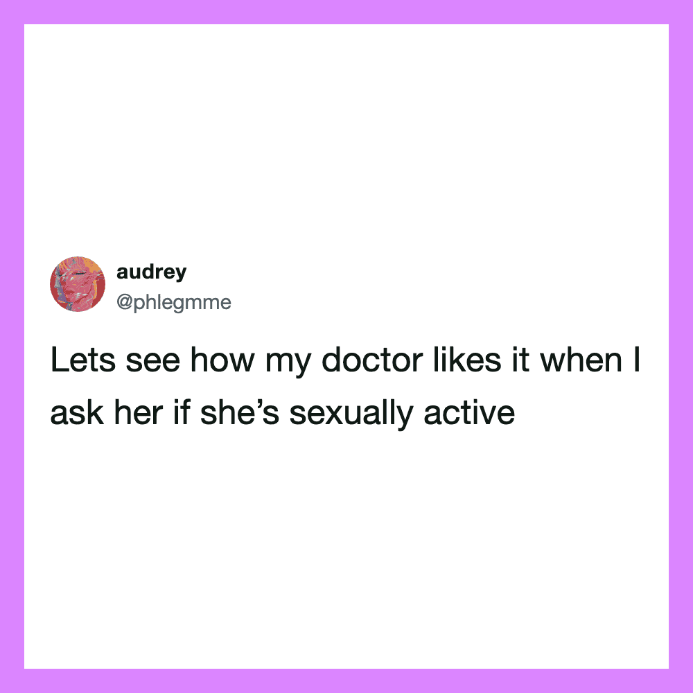 Tweet by audrey about asking her doctor if she's sexually active.