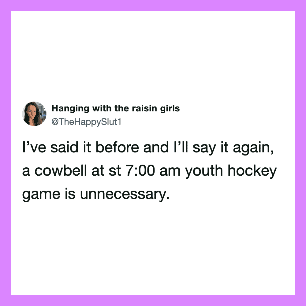 Tweet by Hanging with the raisin girls about youth hockey game at 7:00 am.