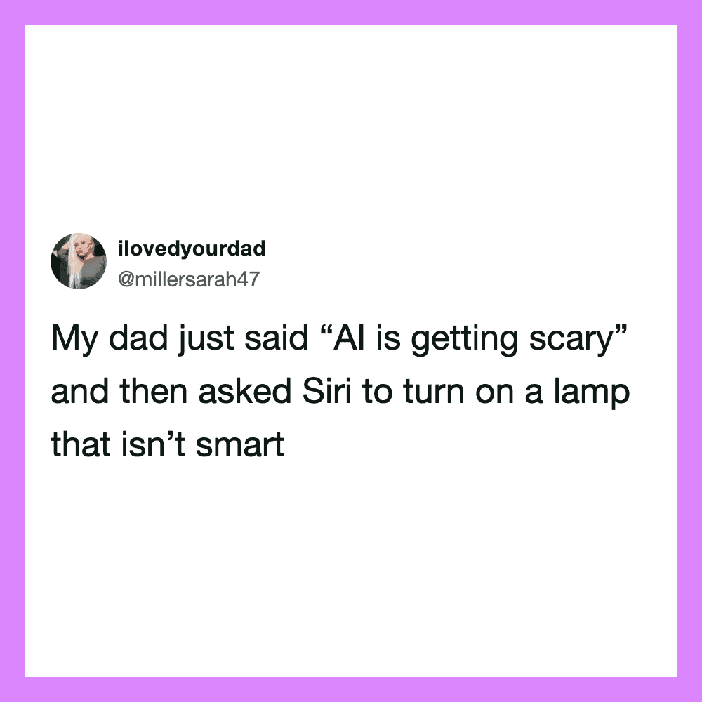 Tweet about dad saying AI is getting scary and asking Siri to turn on a lamp.