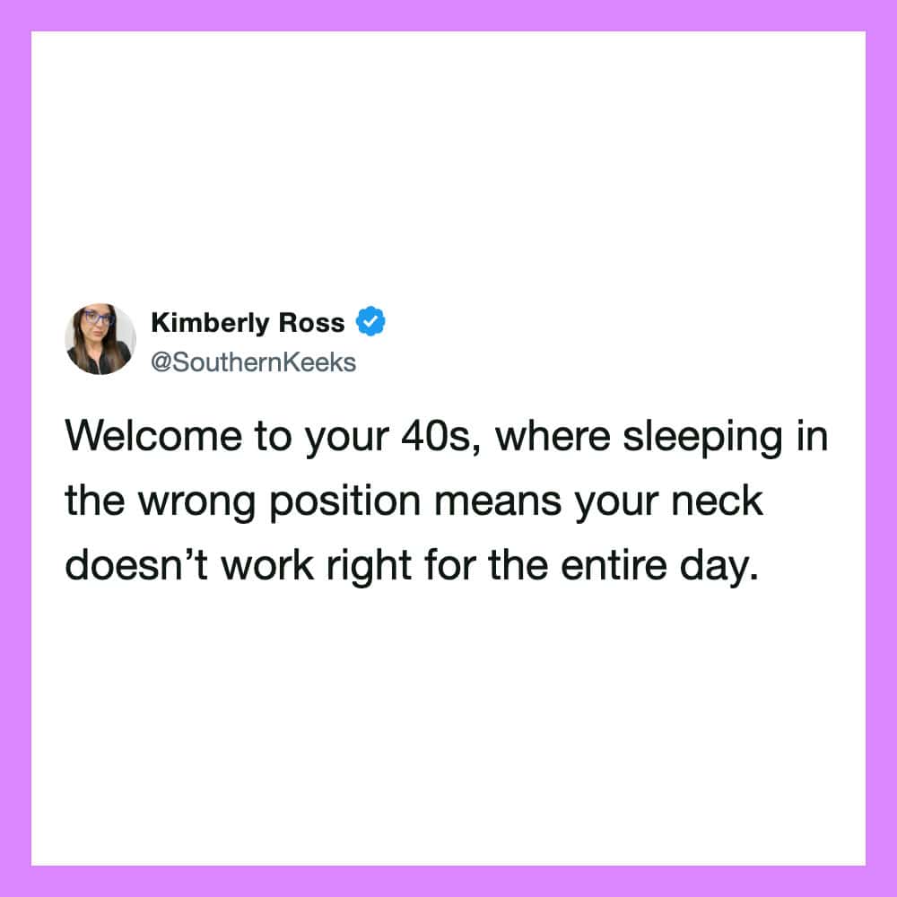 Kimberly Ross tweet about sleeping in the wrong position in your 40s.