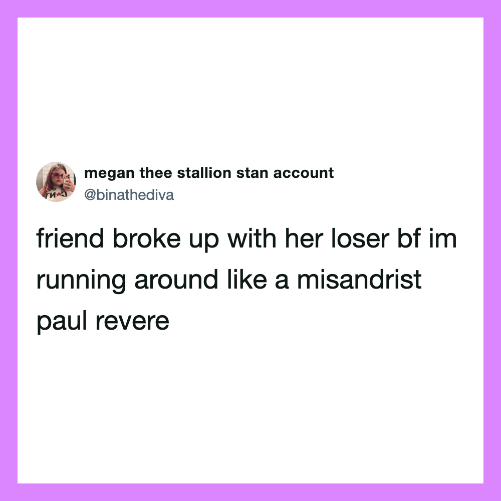 Twitter post about a friend breaking up with her boyfriend and running around like a misandrist.