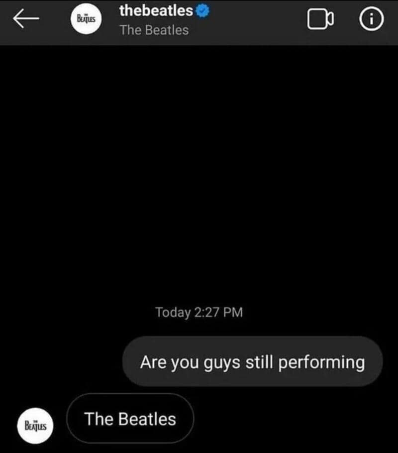 Text conversation asking if The Beatles are still performing.