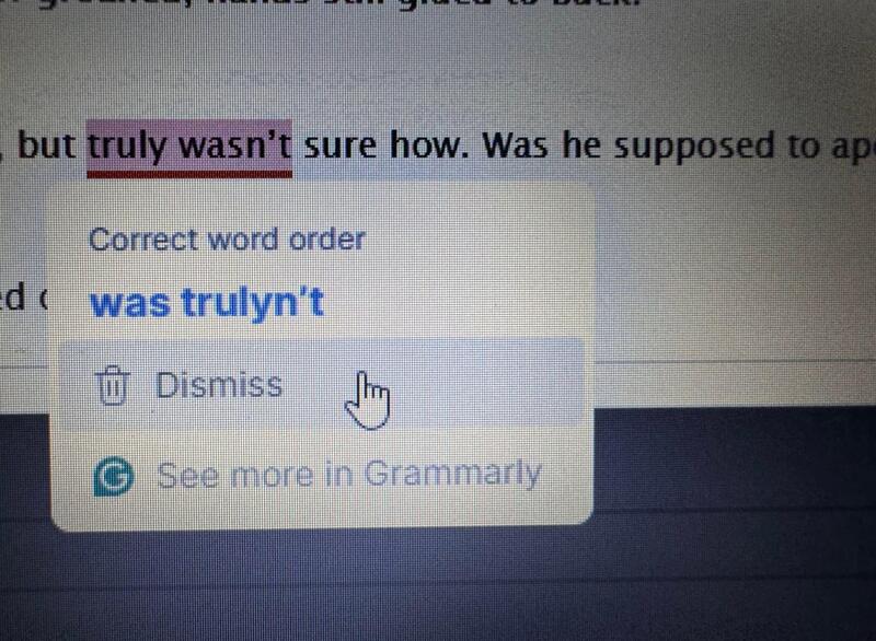 Correct word order 'was trulyn't' with options to dismiss or see more in Grammarly.