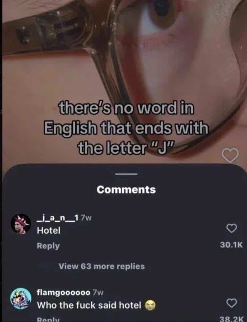 Close-up of a person's eye with text: "there's no word in English that ends with the letter 'J'".