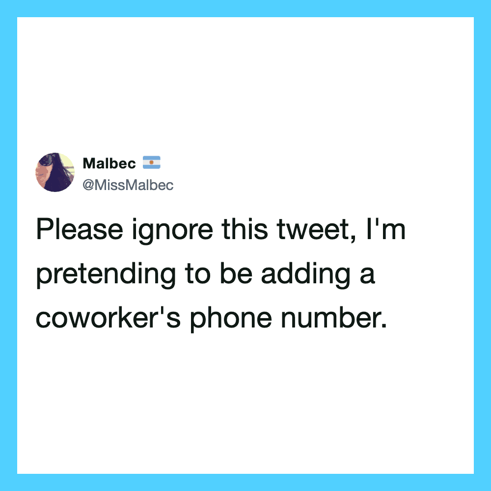 Malbec's tweet about pretending to add a coworker's phone number.