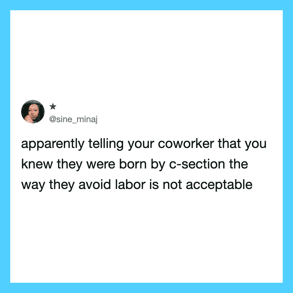 Tweet about coworker and labor avoidance by c-section.