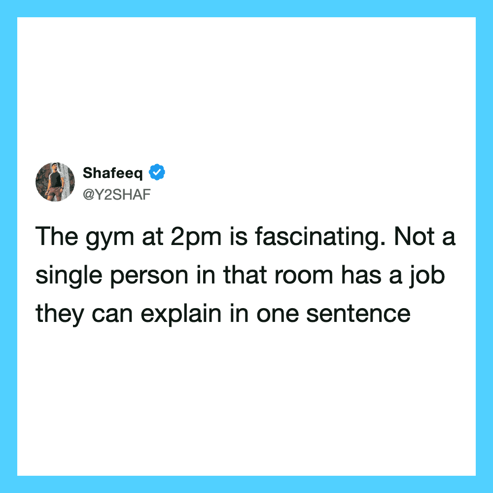 Tweet by Shafeeq about the gym at 2pm being fascinating.